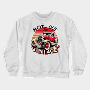 Not Old Just Vintage Crewneck Sweatshirt